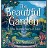 The Beautiful Garden: A Bible Bedtime Story of Eden