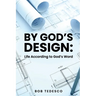 By God's Design: Life According to God's Word