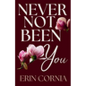 Never Not Been You