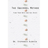 The Squirrel Method: Find Your Nuts and Get Rich!