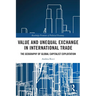 Value and Unequal Exchange in International Trade: The Geography of Global Capitalist Exploitation