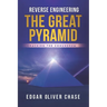 Reverse Engineering the Great Pyramid: -Cracking the Conundrum