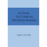 A Guide to Clinical Decision Making