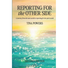 Reporting for the Other Side