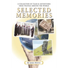 Selected Memories: A Collection of Tales & Adventures From Travels Around the World