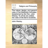 The Nature, Design, and General Rules of the Methodist Societies. Established by the REV. John Wesley. to Which Are Added, the Rules of the Band Socie