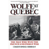 Wolfe at Quebec: The Man Who Won the French and Indian War