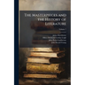 The Masterpieces and the History of Literature: Analysis, Criticism, Character and Incident; Volume 7