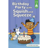 Birthday Party with Squish and Squeeze