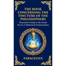 The Book Concerning the Tincture of the Philosophers: Unlocking the Secrets of Alchemical Transformation (Deluxe Hardbound Edition)
