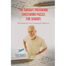 The Thought Provoking Crossword Puzzle for Seniors 70 Puzzles for Your Crossword Collection