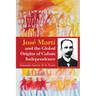 José Martí and the Global Origins of Cuban Independence