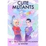 Cute Mutants Vol 4: The Sisterhood of Evil Mutants