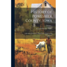 History of Poweshiek County, Iowa: A Record of Settlement, Organization, Progress and Achievement; Volume 1