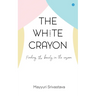 The White Crayon: Finding the beauty in the unseen