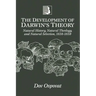 The Development of Darwin's Theory: Natural History, Natural Theology, and Natural Selection,1838-1859