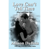 Love Can't Tell Time: Why Love Never Dies