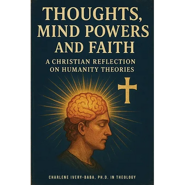 Thoughts, Mind Powers and Faith: A Christian Reflection on Humanity Theories