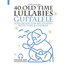 40 Old Time Lullabies - Guitalele Songbook for Beginners with Tabs and Chords