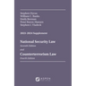 National Security Law, Seventh Edition, and Counterterrorism Law, Fourth Edition, 2023-2024 Supplement