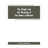The Origin and the Meaning of the Name California: Calafia the Queen of the Island of California, Title Page of Las Sergas