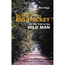 In the Big Thicket on the Trail of the Wild Man: Exploring Nature's Mysterious Dimension