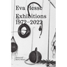 Eva Hesse: Exhibitions, 1972-2022