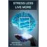Stress Less Live More