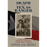 Death of a Texas Ranger: A True Story Of Murder And Vengeance On The Texas Frontier