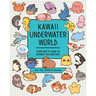 Kawaii Underwater World: Learn How to Draw 80 Adorable Sea Creatures