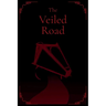 The Veiled Road