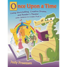 Once Upon a Time: Using Storytelling, Creative Drama, and Reader's Theater with Children in Grades Prek-6