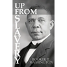 Up From Slavery by Booker T. Washington