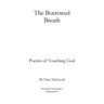 The Borrowed Breath: Poems of Touching God