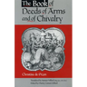 The Book of Deeds of Arms and of Chivalry: by Christine de Pizan