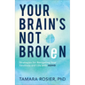 Your Brain's Not Broken