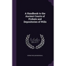 A Handbook to the Ancient Courts of Probate and Depositories of Wills