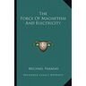 The Force Of Magnetism And Electricity
