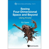 Seeing Four-Dimensional Space and Beyond: Using Knots!