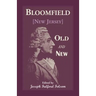 Bloomfield Old and New: An Historical Symposium by Several Authors
