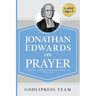 Jonathan Edwards on Prayer: 31 Biblical Insights to Deepen and Enrich Your Prayer Life (LARGE PRINT)