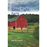 Good Night. Sleep Tight, Farm.