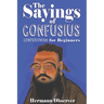 The Sayings of Confusius: Confusionism for Beginners