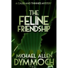 The Feline Friendship: A Caleb & Thinnes Mystery