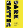 Dark Matter: Art And Politics In The Age Of Enterprise Culture