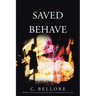How to be Saved and How to Behave