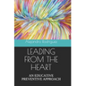 Leading from the Heart: An Educative Preventive Approach