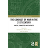 The Conduct of War in the 21st Century: Kinetic, Connected and Synthetic