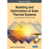 Modeling and Optimization of Solar Thermal Systems: Emerging Research and Opportunities