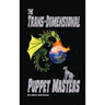 The Trans-dimensional Puppet Masters